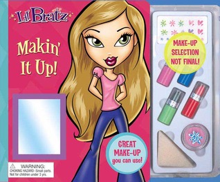 Lil' Bratz: Makin' It Up! (Board Book)
