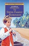 The Swiss Family Robinson by Johann David Wyss
