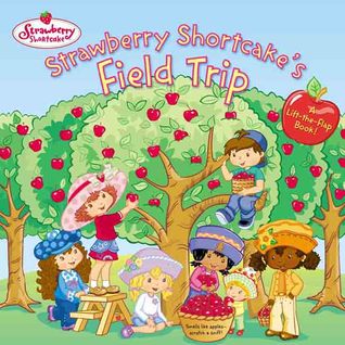 Strawberry Shortcake's Field Trip (Board Book)