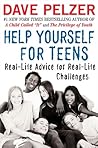 Help Yourself for Teens: Real-Life Advice for Real-Life Challenges Help Yourself for Teens: Real-Life Advice for Real-Life Challenges