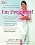 I'm Pregnant: A Week-by-Wee...