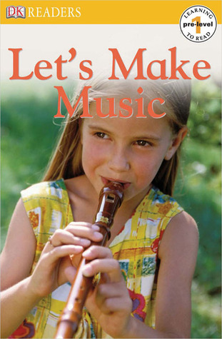 Let's Make Music (Dk Readers. Pre-level 1)