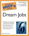 The Complete Idiot's Guide to Dream Jobs