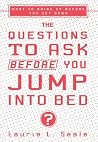 The Questions to Ask Before You Jump Into Bed The Questions to Ask Before You Jump Into Bed