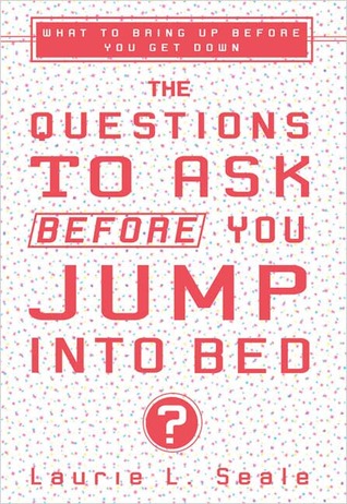 The Questions to Ask Before You Jump Into Bed (Paperback)