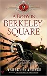 A Body in Berkeley Square by Ashley Gardner