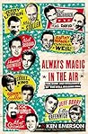 Always Magic in the Air by Ken Emerson