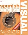 Spanish-English Bilingual Visual Dictionary Spanish-English Bilingual Visual Dictionary