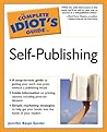 The Complete Idiot's Guide to Self-Publishing by Jennifer Basye Sander
