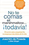 No Te Comas El Marshmallow...todavia! by Joachim de Posada