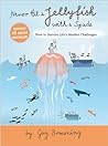 Never Hit a Jellyfish With a Spade by Guy Browning
