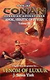 Venom of Luxur (Anok, Heretic of Stygia Volume III) (Age of Conan Hyborian Adventure)
