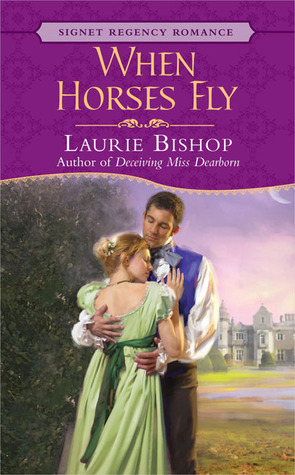 When Horses Fly (Signet Regency Romance)