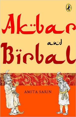 Akbar and Birbal: Tales of Wit and Wisdom