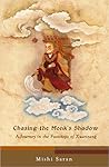 Chasing the Monk's Shadow by Mishi Saran