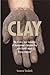 Clay: The History and Evolu...