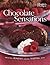 Chocolate Sensations: Over 200 Easy-to-Make Recipes