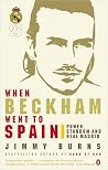 When Beckham Went to Spain When Beckham Went to Spain