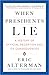 When Presidents Lie: A Hist...