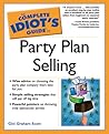 The Complete Idiot's Guide to Party Plan Selling