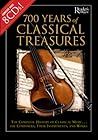 700 Years of Classical Treasures: The Complete History of Classical Music... The Composers, Their Instruments, and Works