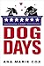 Dog Days by Ana Marie Cox