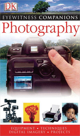 Photography (Dk Eyewitness Companions)