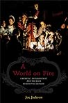A World on Fire: ...