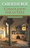 Consolation for an Exile by Caroline Roe Consolation for an Exile by Caroline Roe