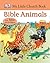 Bible Animals (My Little Church Book)