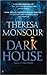 Dark House by Theresa Monsour