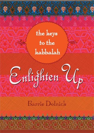 Enlighten Up: The Keys to Kabbalah