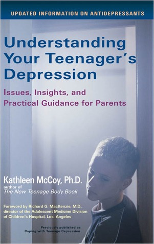 Understanding Your Teenager's Depression: Issues, Insights, and Practical Guidance for Parents