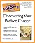 The Complete Idiot's Guide to Discovering Your Perfect Career by Ed.D. Rene  Carew