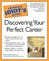 The Complete Idiot's Guide to Discovering Your Perfect Career