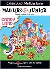 CANDY LAND Mad Libs Junior CANDY LAND Mad Libs Junior