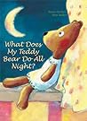 What Does My Teddy Bear Do All Night? by Bruno Hächler
