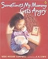 Sometimes My Mommy Gets Angry by Bebe Moore Campbell