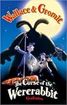 The Curse of the Were-rabbit: Novelization (Wallace And Gromit)