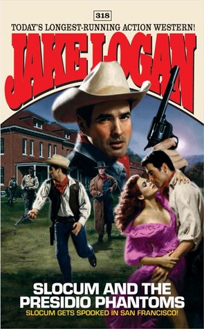 Slocum and the Presidio Phantoms (Slocum #318)