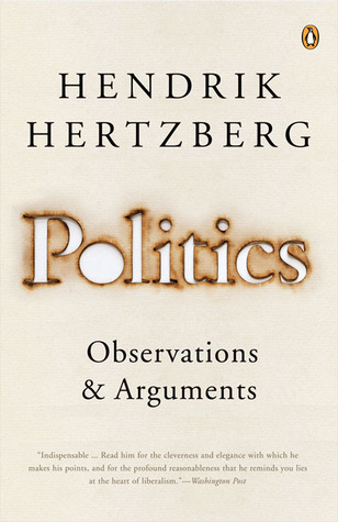 Politics: Observations and Arguments, 1966-2004 (Paperback)