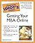 The Complete Idiot's Guide to Getting Your MBA Online