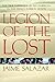 Legion of the Lost: The True Experience of An American in the French Foreign Legion