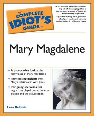 The Complete Idiot's Guide to Mary Magdalene (Paperback)