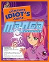 The Complete Idiot's Guide to Drawing Manga, Illustrated The Complete Idiot's Guide to Drawing Manga, Illustrated