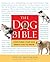 The Dog Bible: Everything Y...