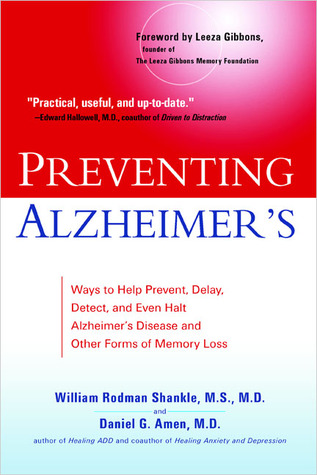 Preventing Alzheimer's: Ways to Help Prevent, Delay, Detect, and Even Halt Alzheimer's Disease and OtherForms of Memory Loss (Paperback)