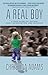 A Real Boy: A True Story of...
