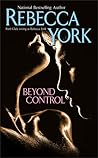 Beyond Control by Rebecca York