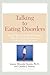 Talking to Eating Disorders: Simple Ways to Support Someone with Anorexia, Bulimia, Binge Eating, or Body Image Issues